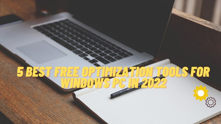 5 Best free Optimization Tools for Windows PC in 2022