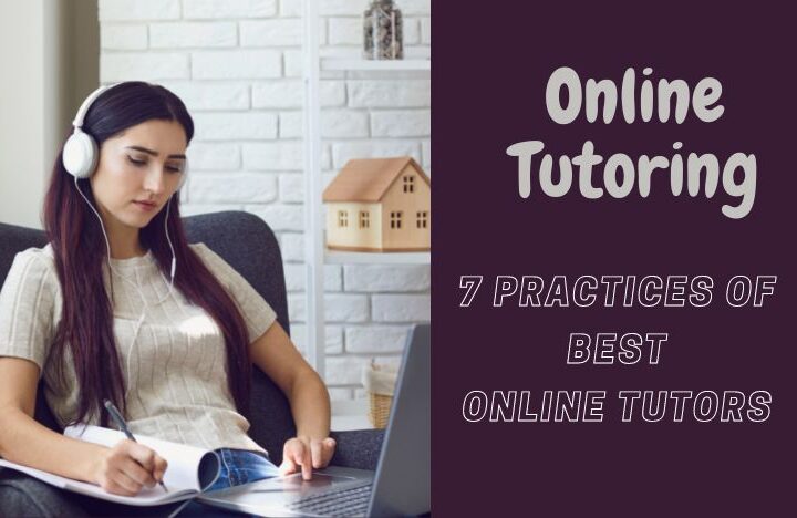 Online-Tutoring-7-Practices-Of-Best-Online-Tutors