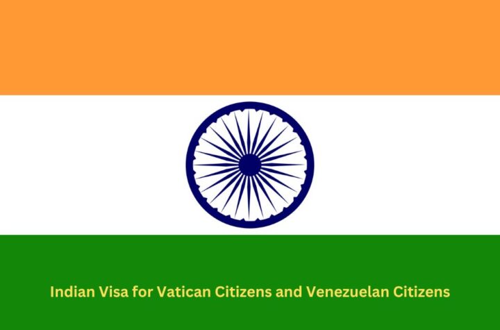 Indian Visa for Vatican Citizens and Venezuelan Citizens