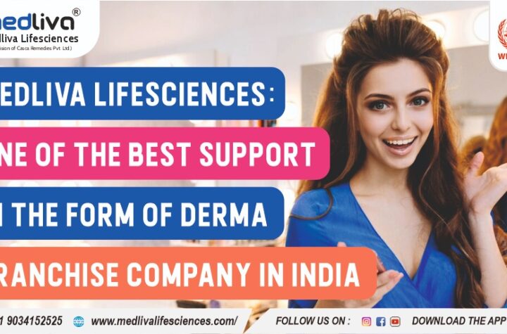Medliva Lifesciences: One of the best support in the form of Derma franchise company in India